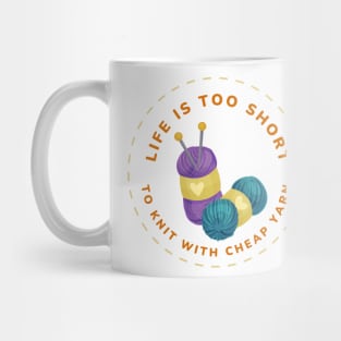 Life is too short... Yarn Mug